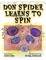 Don Spider Learns to Spin