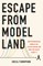 Escape from Model Land