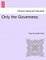Only the Governess.