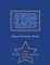 The Old Indian Chronicle; Being a Collection of ... Rare Tracts Written and Published in the Time of King Philip's War ... to Which Are Now Added ... Notes and Chronicles of the Indians, from the Discovery of America to the Present Time. by S. G. D. - War
