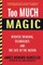 Too Much Magic