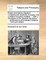 Popery and Slavery Display'd. Containing the Character of Popery, and a Relation of Popish Cruelties, ... with a Description of the Spanish Inquisition; ... Addressed to All Protestant Subjects; ... the Fourth Edition.