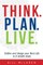 Think. Plan. Live.