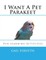 I Want A Pet Parakeet