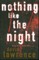 Nothing Like the Night