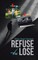 Refuse to Lose
