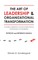 The Art of Leadership and Organizational Transformation