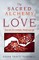 The Sacred Alchemy of Love