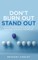 Don't Burn Out, Stand Out