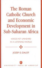 The Roman Catholic Church and Economic Development in Sub-Saharan Africa The Roman Catholic Church and Economic Development in Sub-Saharan Africa