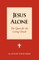 Jesus Alone