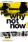 Why Not Now? Bible Study Leader's Guide