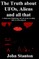 The Truth About UFOs, Aliens and all that