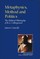 Metaphysics, Method and Politics