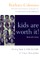 Kids Are Worth It! Revised Edition