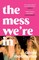 The Mess We're in