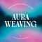 Aura Weaving