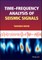 Time-frequency Analysis of Seismic Signals
