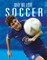 Why We Love Soccer