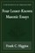 Four Lesser-Known Masonic Essays (Foundations of Freemasonry Series)