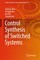 Control Synthesis of Switched Systems