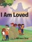 I Am Loved