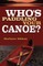 Who's Paddling Your Canoe