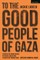 To the Good People of Gaza