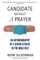 Candidate Without a Prayer
