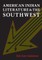 American Indian Literature and the Southwest