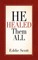 He Healed Them All