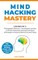 Mind Hacking Mastery