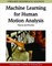 Machine Learning for Human Motion Analysis