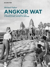 Angkor Wat - A Transcultural History of Heritage