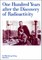 One Hundred Years After the Discovery of Radioactivity