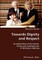 Towards Dignity and Respect- An Exploration of the Nature, Causes and Consequences of Workplace Bullying