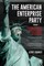 The American Enterprise Party (Volume I)