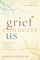 Grief Connects Us