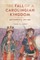 The Fall of a Carolingian Kingdom