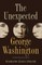 The Unexpected George Washington