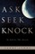 Ask Seek Knock