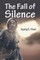 The Fall of Silence