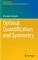 Optimal Quantification and Symmetry