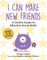 I Can Make New Friends