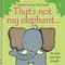 That's Not My Elephant...