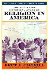 The Routledge Historical Atlas of Religion in America The Routledge Historical Atlas of Religion in America
