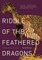 Riddle of the Feathered Dragons