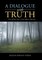 A Dialogue with Truth