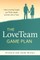 The LoveTeam Game Plan