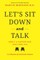 Let's Sit Down and Talk